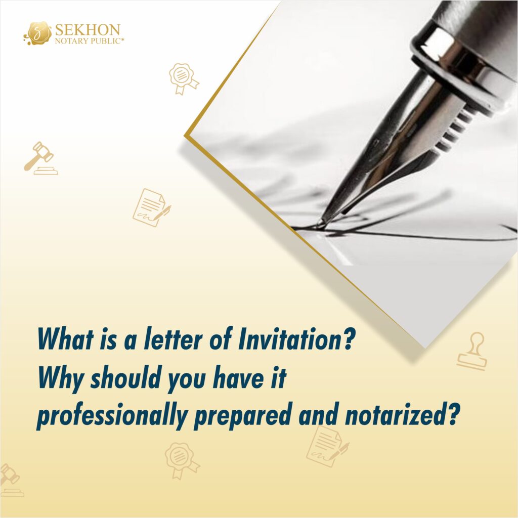 What is a letter of Invitation? Why should you have it professionally prepared and notarized?