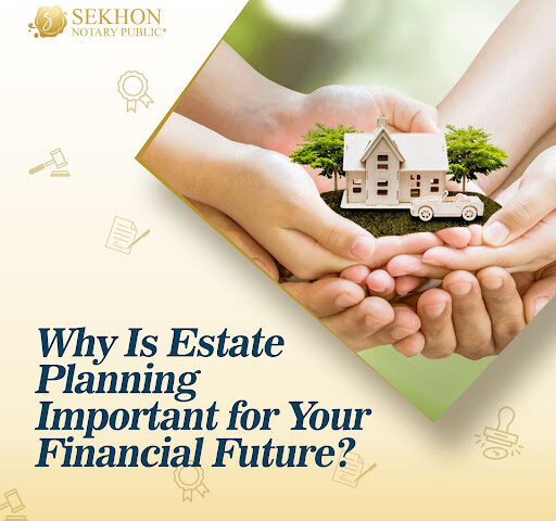 Why Is Estate Planning Important for Your Financial Future?